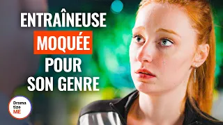 ENTRAîNEUSE MOQUÉE POUR SON GENRE | @DramatizeMeFrance