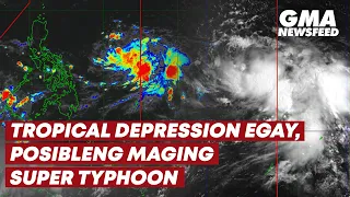 Tropical Depression Egay, posibleng maging super typhoon | GMA News Feed