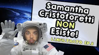 Samantha Cristoforetti non esiste! (E altre balle spaziali) [L'Infiltrato #8]