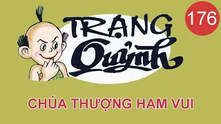 Trạng Quỷnh Full Màu | Tập 176 - CHÚA THƯỢNG HAM VUI  | Truyện Tranh