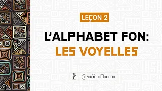 SÉQUENCE 2 : APPRENDRE L'ALPHABET FON : LES VOYELLES