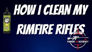 HOW I CLEAN MY RIMFIRE RIFLES