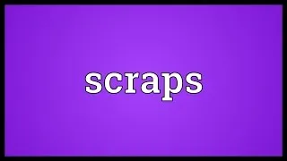 Scraps Meaning