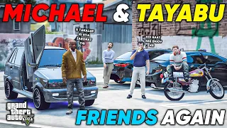 MICHAEL &TAYA ABU ARE FRIENDS AGAIN | MEHRAN MODIFIED | GTA 5 | Real Life Mods #386 |