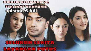 Seluruh Cerita Layangan Putus Full Episode 6 || #layanganputus #layanganputushariini