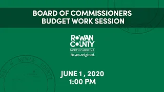 Board of Commissioners - Budget Work Session - June 1, 2020