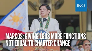 Giving LGUs more functions not equal to charter change – Marcos