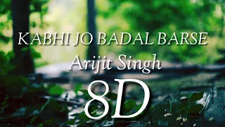 Kabhi Jo Badal Barse 8D Song|Arijit Singh 8D Song|Romantic Song|Bassboosted|Animated Graphics|SSK ❤💙