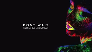 Yinon Yahel & Mor Avrahami - Don't Wait (Original Mix)