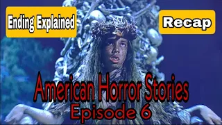 American Horror Stories Season 1 Episode 6 Recap | Ending Explained