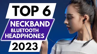 Top 6 Neckband Bluetooth Headphones  In 2023