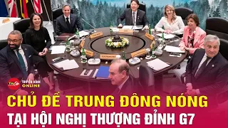 Iran tăng cường phòng bị đối phó đòn trả đũa Israel, xung đột Trung Đông, phủ bóng hội nghị G7