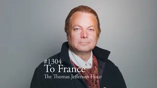 #1304 To France — The Thomas Jefferson Hour