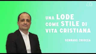 Una lode come stile di vita cristiana | Gennaro Chiocca | Salmo 47:1-9