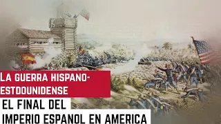 Como Estados Unidos ACABÓ con el imperio Español. La guerra hispano-estadounidense