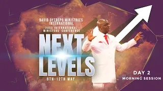 INTERNATIONAL MINISTERS' CONFERENCE 2023 | NEXT LEVELS | DAY 2 | MORNING SESSION | 10TH MAY, 2023