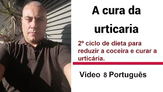 Segundo ciclo de dieta para curar a urticária colinérgica e outras formas de urticária.