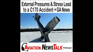 277 External Pressures & Stress Lead to a Cessna 170 Accident + GA News