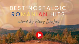 Best NOSTALGIC Romanian HITS mixed by FLAVY DeeJay (Part One - Live DJ Set)