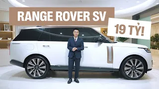 11 phút để hiểu thêm những câu chuyện tại sao người giàu chọn mua đỉnh cao Range Rover SV 19 tỷ đồng