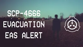 SCP-4666 - Evacuation EAS Alert