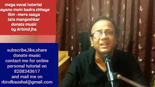 Naino mein badra chhaye(Mera saaya)-Vocal tutorial with notation#by Arbind jha,phone no- 8329296207