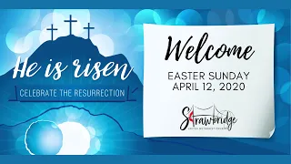 Easter Sunday Worship | April 12, 2020 | Strawbridge UMC | Kingwood, TX