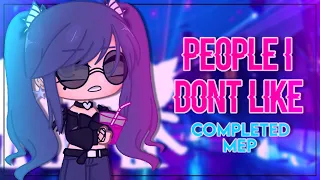 People I Don't Like Mep | COMPLETE | Gacha Club