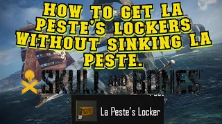 How to get La Peste's Lockers without sinking La Peste | Skull and Bones