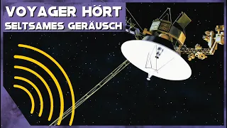 Voyager 1 hört mysteriöses Geräusch!