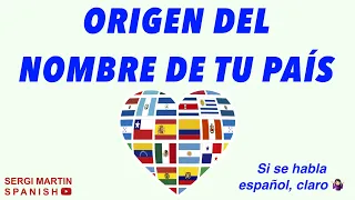 👋🏻ORIGEN de los nombres de TODOS‼️ los países HISPANOHABLANTES. ¿Qué significa el nombre de tu país?