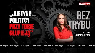 "Justyna... politycy przy tobie głupieją" | BEZ TRYBU