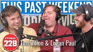 Tim Dillon & Logan Paul | This Past Weekend w/ Theo Von #228