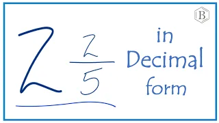 2 2/5 as a Decimal (Two and Two-Fifths)