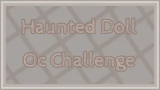 Haunted Doll OC Challenge || Gacha Life || Gacha Club || Read Desc