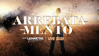 O ARREBATAMENTO DA IGREJA | Lamartine Posella