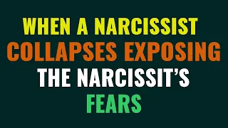 When a narcissist collapses exposing the narcissist's fears | NPD | Narcissism