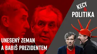 Kecy & politika 26: Unesený Zeman a Babiš prezidentem