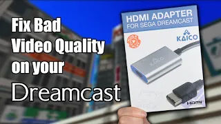 How to Fix Bad Video Quality on Your Dreamcast | Kaico Dreamcast HDMI Adapter Review