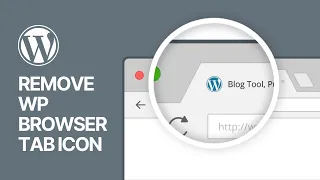 How to Remove WordPress Icon from Browser Tab? Easy Tutorial