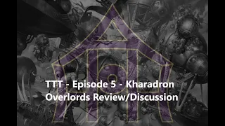 TTT - Episode 5 - Kharadron Overlords Review/Discussion