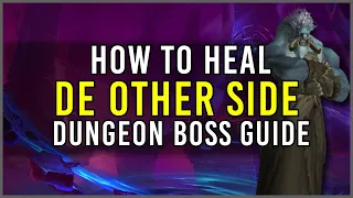 How to Heal: De Other Side [Boss Guide]