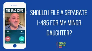 Should I File A Separate I-485 For My Minor Daughter?