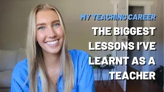 BIGGEST LESSONS OF MY CAREER -- things I wish I had known before becoming a teacher