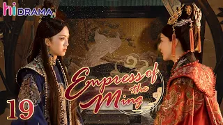 【Multi-sub】EP19 Empress of the Ming |Two Sisters Married the Emperor and became Enemies❤️‍🔥| HiDrama