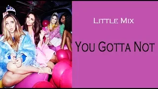 You Gotta Not - Little Mix (TRADUÇÃO/LEGENDADO)