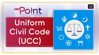 Uniform Civil Code (UCC): Article 44 | The Point | Drishti IAS English