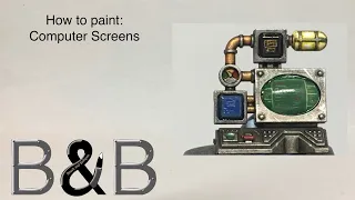 How to paint Computer Screens, terminals (zone mortalis)