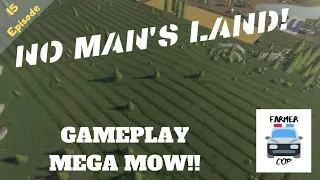 MEGA MOW!! - No Man's Land Gameplay Episode 15 - Farming Simulator 19