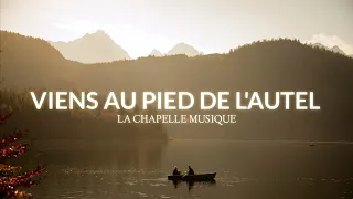 Viens au pied de l'autel - La chapelle musique